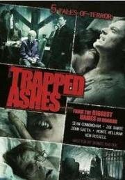 Пойманные в ловушку (Trapped Ashes) (2005)