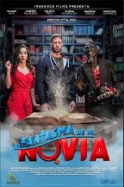 Призрак моей девушки (El Fantasma de mi Novia) (2018)