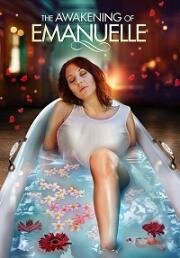 Пробуждение Эмануэль (The Awakening of Emanuelle) (2021)