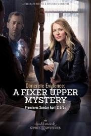 Реальное доказательство: Тайна лежит на поверхности (Concrete Evidence: A Fixer Upper Mystery) 2017
