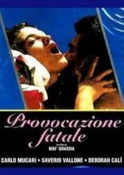 Роковая провокация (Уничтожающая страсть) (Provocazione fatale) 1993