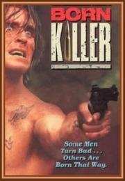 Рожденный убивать (Born Killer) 1990