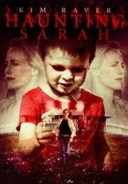 Шестое чувство Сары (Haunting Sarah) (2005)