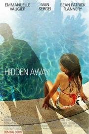 Скрывающиеся (Hidden Away) 2013