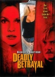 Смертельная измена (Deadly Betrayal) 2003
