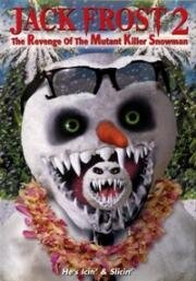 Снеговик 2: Месть (Jack Frost 2: Revenge of the Mutant Killer Snowman) (2000)