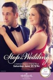 Сорвать свадьбу (Stop the Wedding) 2016