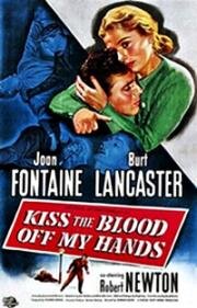 Сотри кровь с моих рук поцелуями (Kiss the Blood Off My Hands) 1948