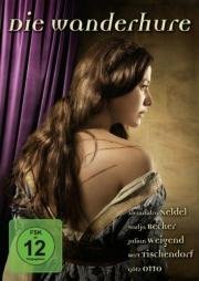 Странствующая блудница (Die Wanderhure) (2010)