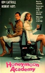 Сумасшедший медовый месяц (Будь что будет) (Honeymoon Academy (For better or for worse)) (1989)