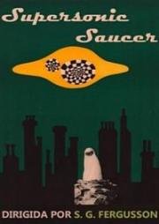 Сверхзвуковая тарелка (Supersonic Saucer) 1956