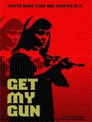 Тащи мою пушку (Get My Gun) (2017)