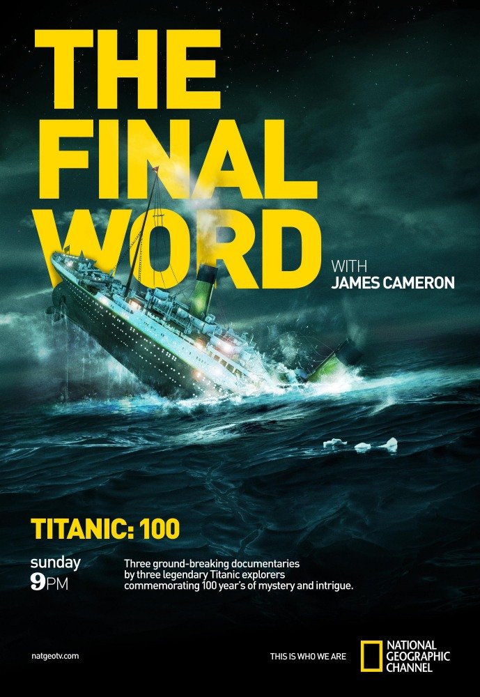 Титаник: Заключительное слово с Джеймсом Кэмероном (Titanic: The Final Word with James Cameron) (2012)