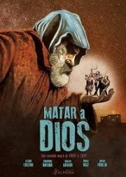 Убить бога (Бог смерти) (Matar a Dios (Killing God)) 2017