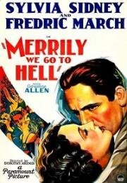 Весело мы катимся в ад (Merrily We Go to Hell) 1932