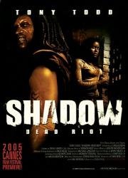 Восстание душ: Бунт мертвецов (Shadow: Dead Riot) (2006)