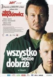 Всё будет хорошо (Wszystko bedzie dobrze  (All Will Be Well)) 2007