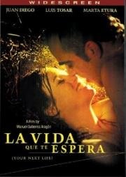 Все еще впереди (Жизнь, которая ждёт тебя впереди) (La vida que te espera (Your Next Life)) 2004