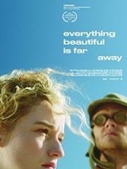 Всё прекрасное - далеко (Everything Beautiful Is Far Away) (2017)