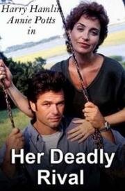 Заклятый враг (Ее смертельная соперница) (Her Deadly Rival) 1995