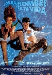 Заведи себе мужчину (Pon un hombre en tu vida) (1996)