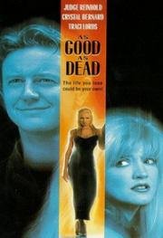 Живая покойница (Почти что мёртвая, Смерти подобно) (As Good as Dead) (1995)