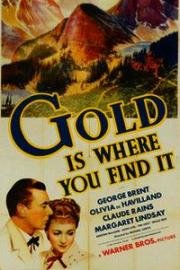 Золото там, где ищешь (Неисчерпаемое сокровище) (Gold Is Where You Find It) 1938