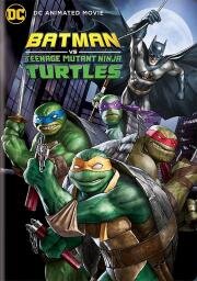 Бэтмен против Черепашек-ниндзя (Batman vs. Teenage Mutant Ninja Turtles) 2019