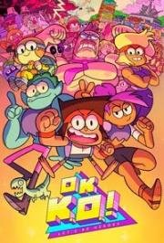 OK K.O.! Будем героями! (OK K.O.! Let's Be Heroes) (2017)