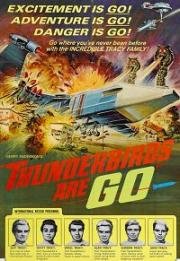 Предвестники бури, вперед! (Тандерберды вперед!) (Thunderbirds Are GO) (1966)