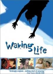 Пробуждение жизни (Жизнь Наяву) (Waking Life) (2001)